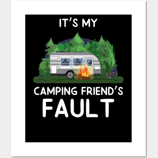 It's My Camping Friend's Fault Posters and Art